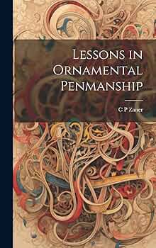 洋書 Ornamental Penmanship Ornamental penmanship | From Zaner-Bloser publication, The P